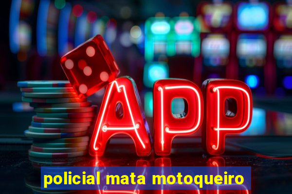 policial mata motoqueiro